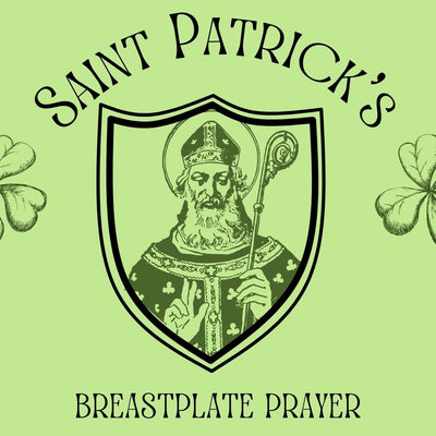 St. Patrick's Breastplate Prayer & the Bracelet It Inspired